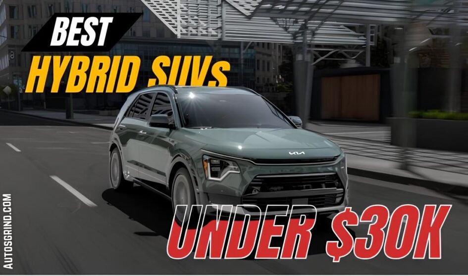 10 Best Hybrid SUVs Under $30,000