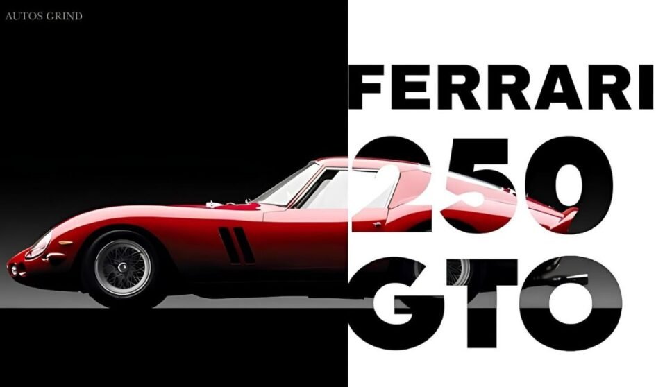 Ferrari 250 GTO: The Most Celebrated Car History Ever Witnessed