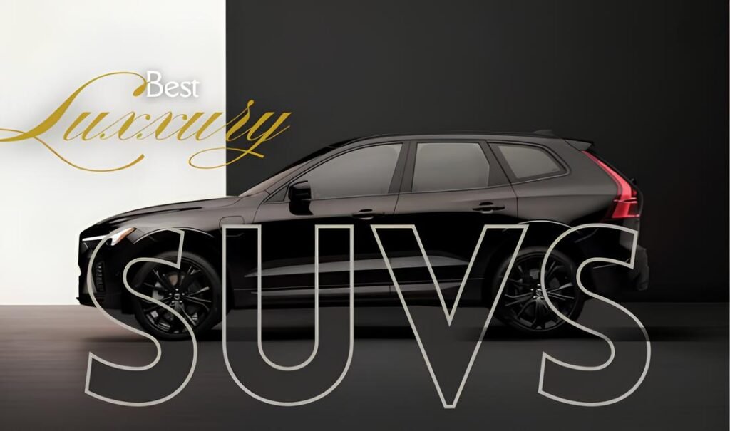 Best Luxury SUVs