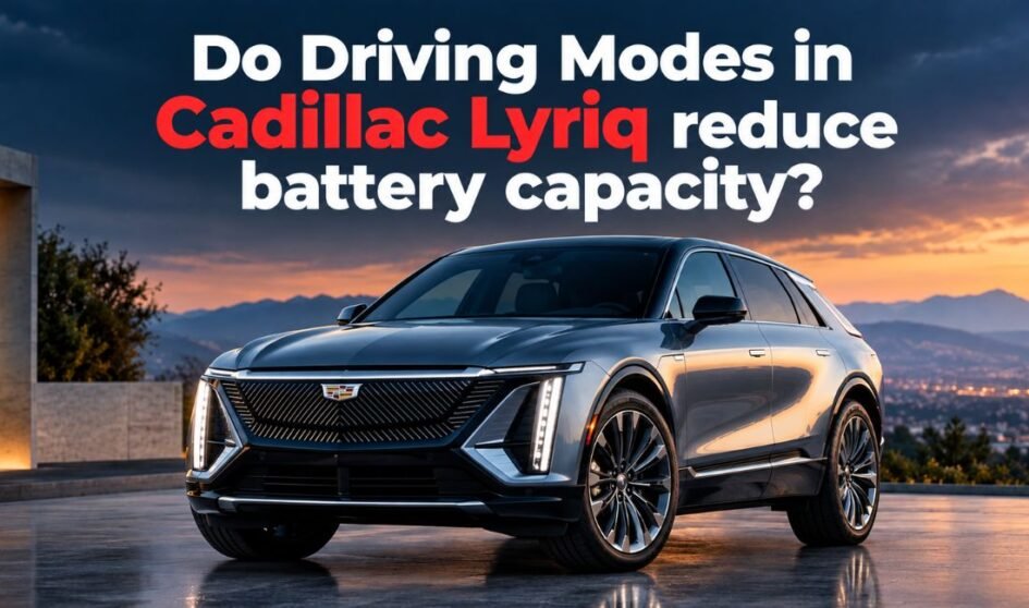 Do the Driving Modes in Cadillac Lyriq Offer Different Ranges or Battery usages?